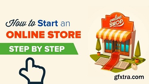 How to Start an Online Store the RIGHT WAY (Step by Step)