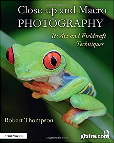 Close-up and Macro Photography: Its Art and Fieldcraft Techniques