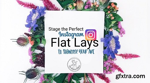 Stage the Perfect Instagram Flat Lays to Showcase Your Art