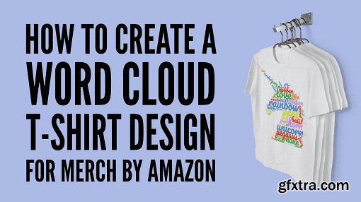 How To Create A Word Cloud T-Shirt Design For Merch By Amazon
