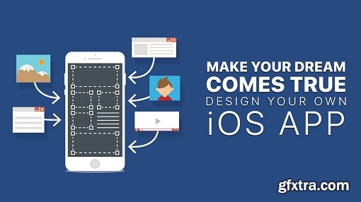Make your dream comes true: Design your own iOS app