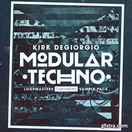 Loopmasters Kirk Degiorgio Modular Techno MULTiFORMAT-FANTASTiC