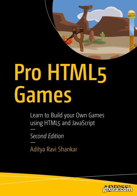 Pro HTML5 Games: Learn to Build your Own Games using HTML5 and JavaScript