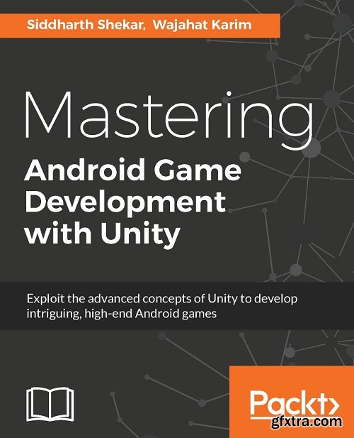 Mastering Android Game Development with Unity