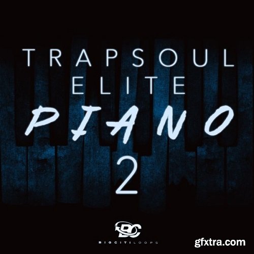 Big Citi Loops Trap Soul Elite Piano 2 WAV MiDi-LiRS