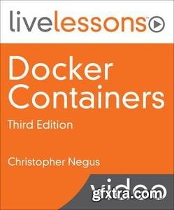 Docker Containers LiveLessons, Third Edition