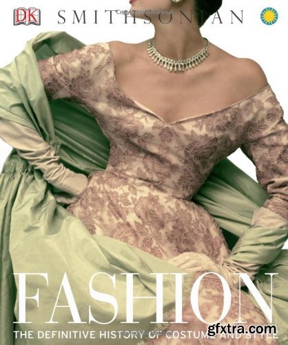 Fashion: The Definitive History of Costume and Style by DK Publishing