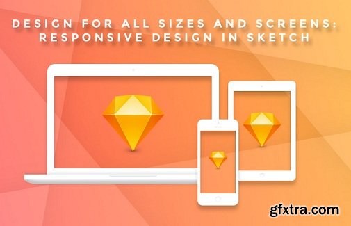 Design for All Sizes and Screens: Responsive Design in Sketch