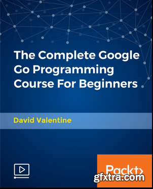 The Complete Google Go Programming Course For Beginners