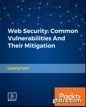 Web Security - Common Vulnerabilities And Their Mitigation