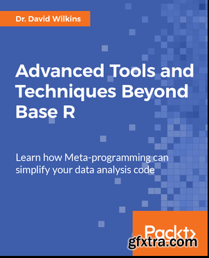 Advanced Tools and Techniques Beyond Base R