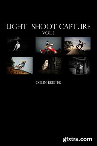 Light Shoot Capture (Lighting Book 1)