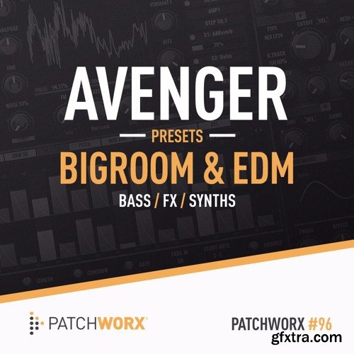 Loopmasters PW96 Big Room House EDM Avenger Presets WAV MiDi VENGEANCE SOUND AVENGER-FANTASTiC