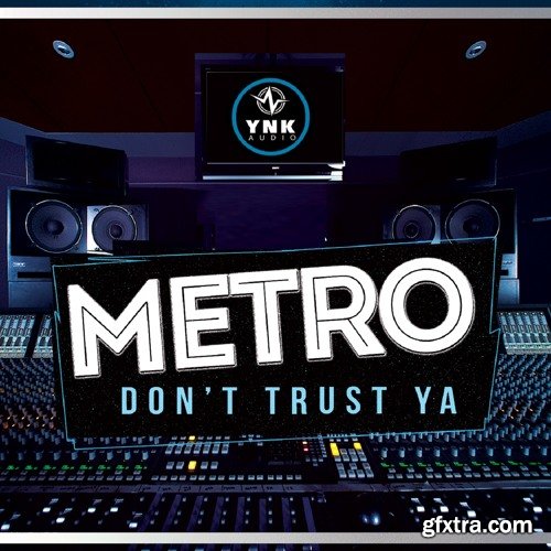 YnK Audio Metro Don't Trust Ya WAV MiDi FLP-FANTASTiC