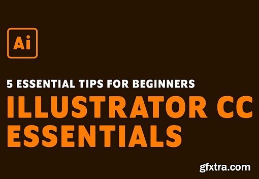 5 Illustrator CC Essentials for Beginners