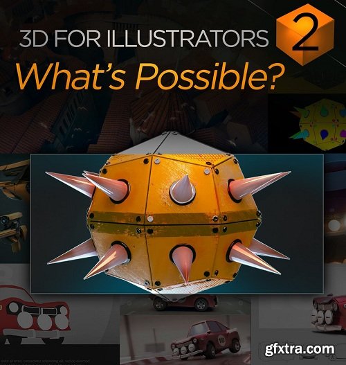 3D For Illustrators 02: What\'s Possible