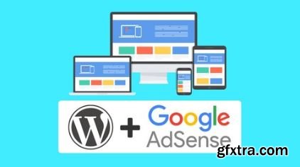 WordPress for Beginners 2017 + Google AdSense Implementation