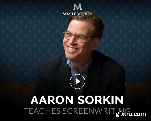 MasterClass - Aaron Sorkin Teaches Screenwriting