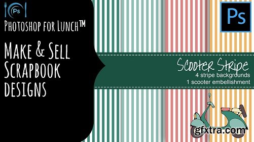 Photoshop for Lunch™ - Make & Sell Scrapbook Paper Designs - Formats, Files, Marketing Materials