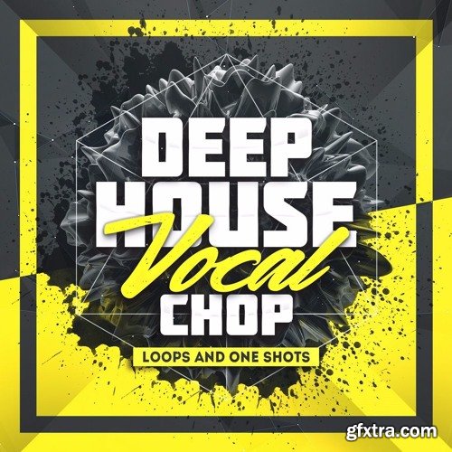 Mainroom Warehouse Deep House Vocal Chop Loops & One Shots WAV-NU DiSCO