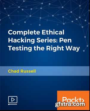 Complete Ethical Hacking Series - Pen Testing the Right Way