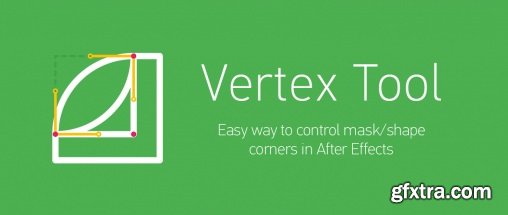 Vertex Tool v1.0.1 for After Effects