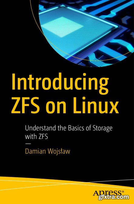 Introducing ZFS on Linux: Understand the Basics of Storage with ZFS