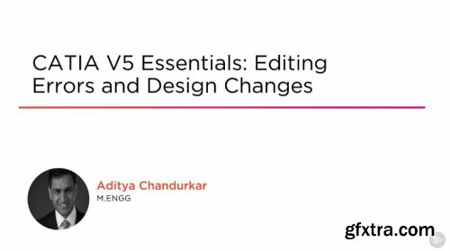 CATIA V5 Essentials: Editing Errors and Design Changes