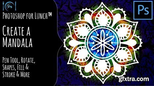 Photoshop for Lunch™ - Create a Mandala - Template, Rotation, Texture, Gradients, Pen, and Shapes