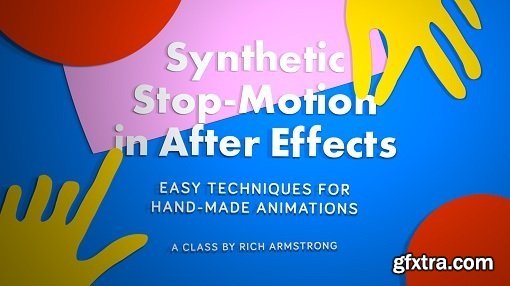 Synthetic Stop-Motion in After Effects: Quick and Easy Techniques for Hand-made Animations