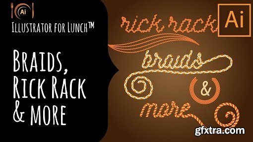 Illustrator for Lunch™ - Braids, Rick Rack and More