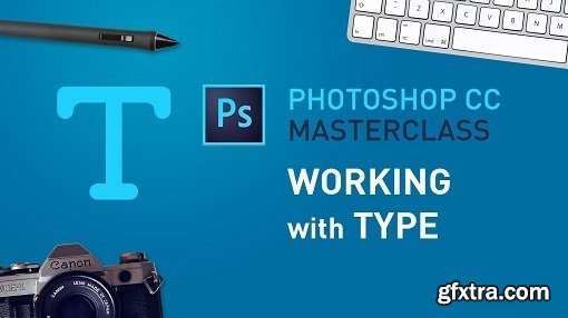 Photoshop CC Masterclass - Working with Type