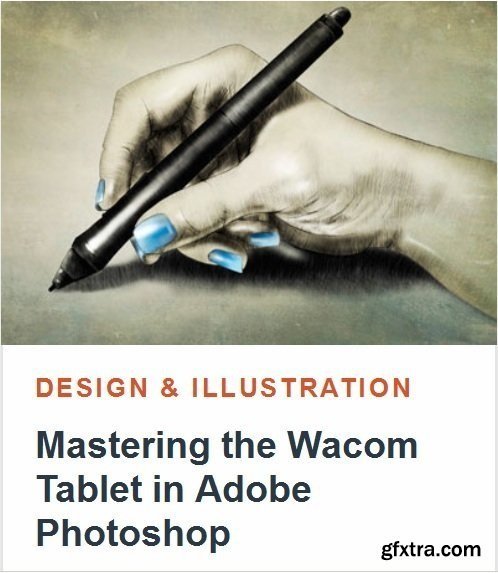 Tutsplus - Mastering the Wacom Tablet in Adobe Photoshop