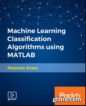 Machine Learning Classification Algorithms using MATLAB