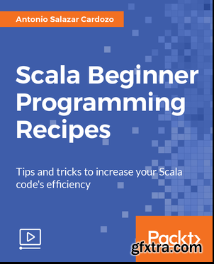 Scala Beginner Programming Recipes