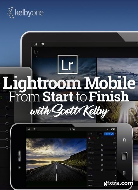 KelbyOne - Lightroom Mobile From Start to Finish with Scott Kelby