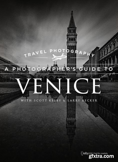 KelbyOne - Travel Photography: A Photographers Guide to Venice