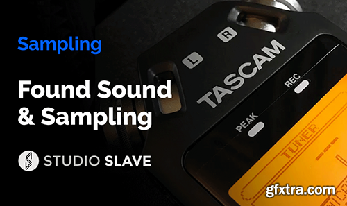 Studio Slave Found Sound and Sampling TUTORiAL-DECiBEL