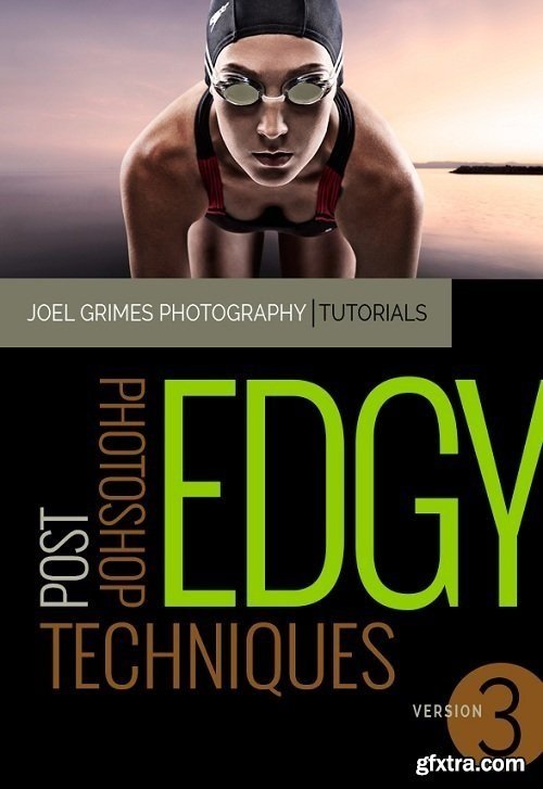 Joel Grimes Workshops - The Master Series: Post Edgy Photoshop Techniques