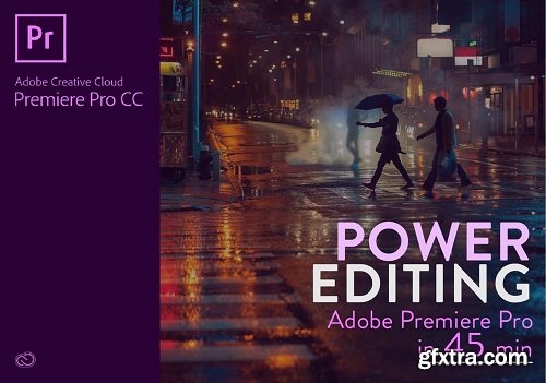 Power Video Editing: Premiere Pro in 45 Min