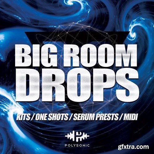 Polysonic Big Room Drops WAV MiDi XFER RECORDS SERUM-DISCOVER