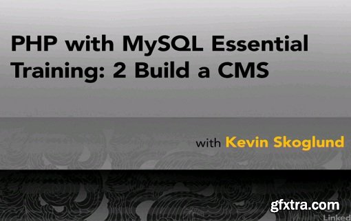 PHP with MySQL Essential Training: 2 Build a CMS