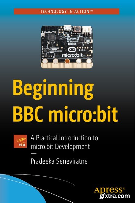 Beginning BBC micro:bit: A Practical Introduction to micro:bit Development