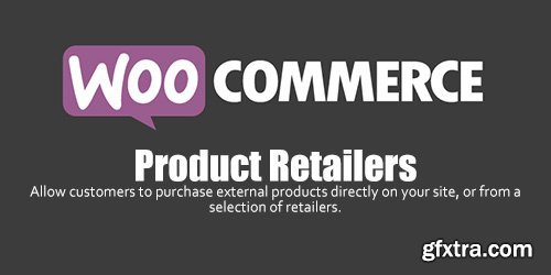 WooCommerce - Product Retailers v1.10.0