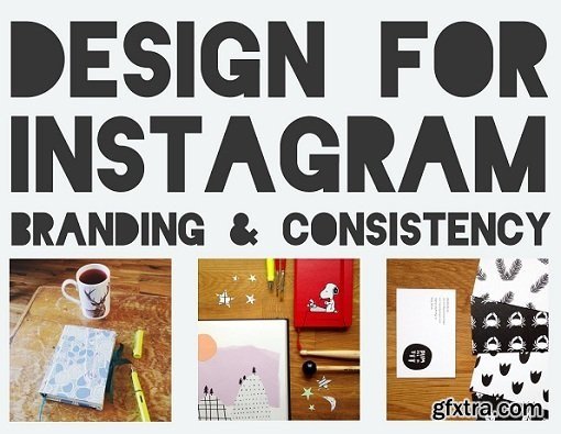 Design For Instagram: Branding and Consistency