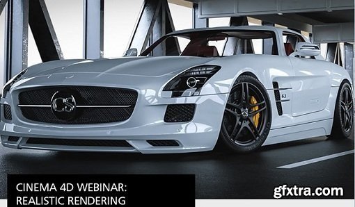 Maxon Cinema 4D Webinar - Realistic Rendering