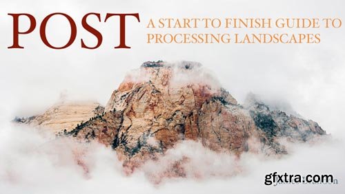 POST A Start To Finish Guide To Processing Landscapes