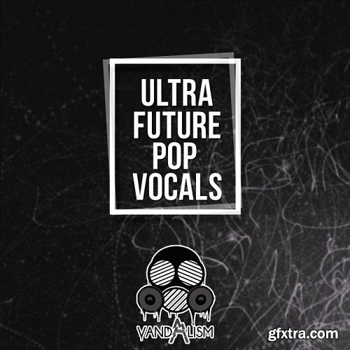 Vandalism Ultra Future Pop Vocals WAV MiDi-DISCOVER