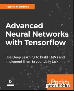 Advanced Neural Networks with Tensorflow