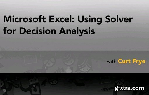 Microsoft Excel: Using Solver for Decision Analysis